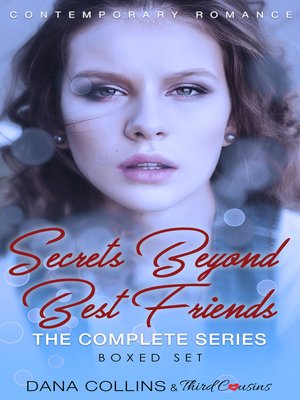 cover image of Secrets Beyond Best Friends--The Complete Series Contemporary Romance